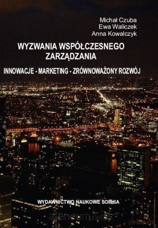 Wyzwania współczesnego zarządzania - Michał Czuba, Ewa Waliczek, Anna Kowalczyk [KSIĄŻKA]