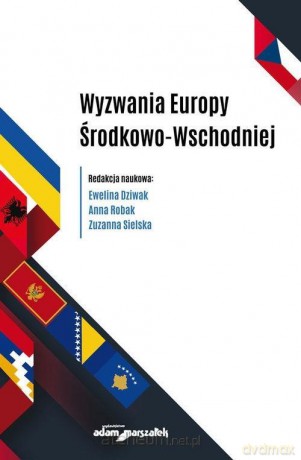 Wyzwania Europy Środkowo-Wschodniej - Ewelina Dziwak, Anna Robak, Zuzanna Sielska [KSIĄŻKA]