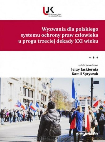 Wyzwania dla polskiego systemu ochrony praw... (Tom 3) - Jerzy Jaskiernia, Kamil Spryszak [KSIĄŻKA]