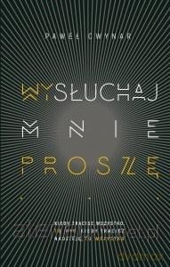 Wysłuchaj mnie, proszę - Paweł Cwynar [KSIĄŻKA]