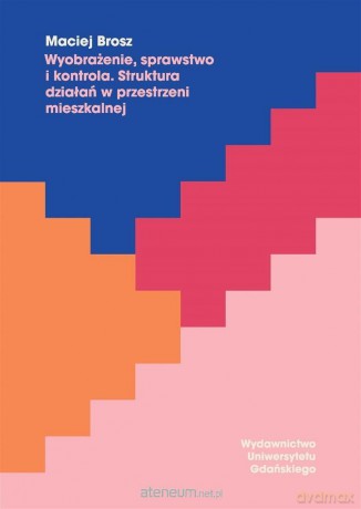 Wyobrażenie, sprawstwo i kontrola... - Maciej Brosz [KSIĄŻKA]