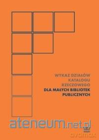 Wykaz działów katalogu rzeczowego dla małych.. - Jolanata Hys, Joanna Kwiatkowska [KSIĄŻKA]