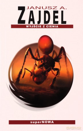 Wyjście z cienia - Janusz A. Zajdel [KSIĄŻKA]