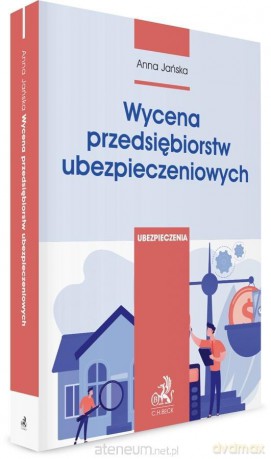 Wycena przedsiębiorstw ubezpieczeniowych - Anna Jańska [KSIĄŻKA]