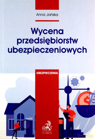 Wycena przedsiębiorstw ubezpieczeniowych - Anna Jańska [KSIĄŻKA]