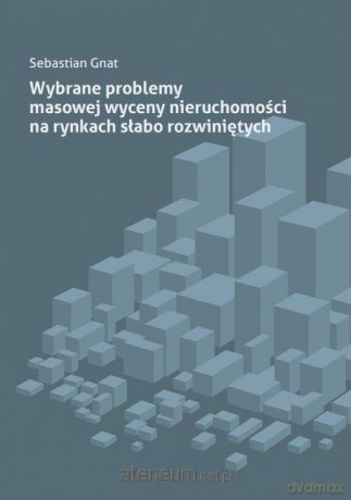 Wybrane problemy masowej wyceny nieruchomości - Sebastian Gnat [KSIĄŻKA]