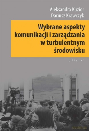Wybrane aspekty komunikacji i zarządzania - Aleksandra Kuzior, Dariusz Krawczyk [KSIĄŻKA]