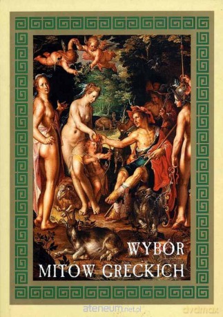 Wybór mitów greckich [KSIĄŻKA]