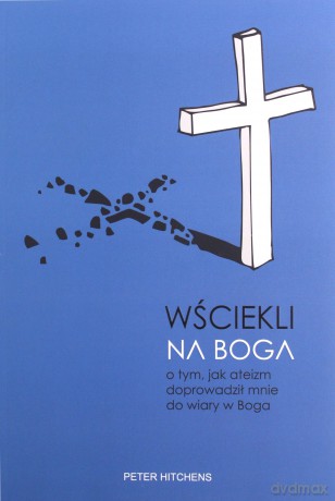 Wściekli na Boga - Peter Hitchens [KSIĄŻKA]