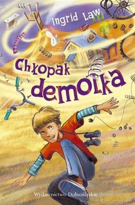 Chłopak Demolka - Ingrid Law [KSIĄŻKA]