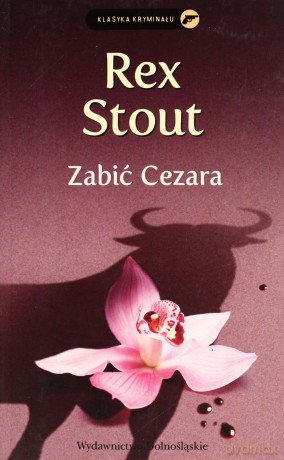 Zabić Cezara - Rex Stout [KSIĄŻKA]