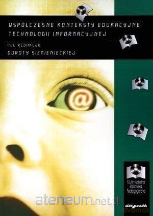 Współczesne konteksty edukacyjne technologii - Dorota Siemieniecka [KSIĄŻKA]