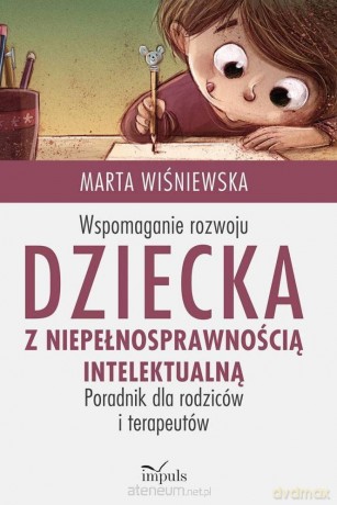 Wspomaganie rozwoju dziecka... - Marta Wiśniewska [KSIĄŻKA]
