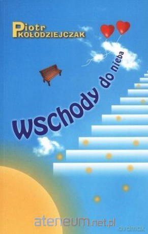 Wschody do nieba - Piotr Kołodziejczak [KSIĄŻKA]