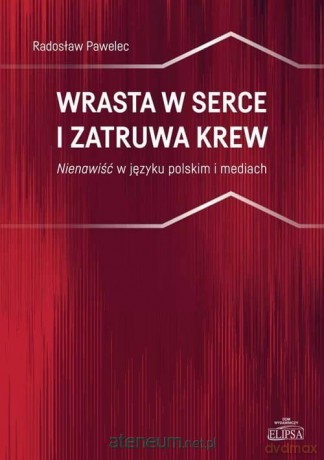 Wrasta w serce i zatruwa krew - Radosław Pawelec [KSIĄŻKA]