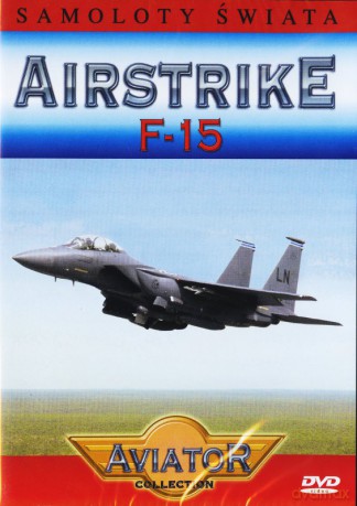 Wielka Encyklopedia Lotnictwa 28: AIRSTRIKE - F-15 [DVD]