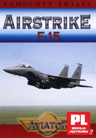 Wielka Encyklopedia Lotnictwa 28: AIRSTRIKE - F-15 [DVD]