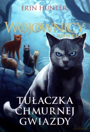 Wojownicy. Nowela (Tom 3) Tułaczka chmurnej gwiazdy - Erin Hunter [KSIĄŻKA]