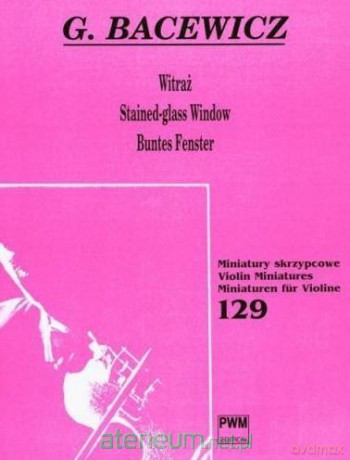 Witraż na skrzypce i fortepian - Grażyna Bacewicz [KSIĄŻKA]