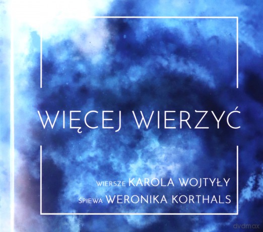 Więcej Wierzyć - Weronika Korthals [CD]
