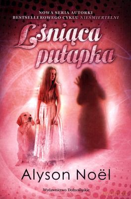 Lśniąca Pułapka - Alyson Noel [KSIĄŻKA]