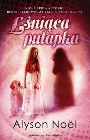 Lśniąca Pułapka - Alyson Noel [KSIĄŻKA]
