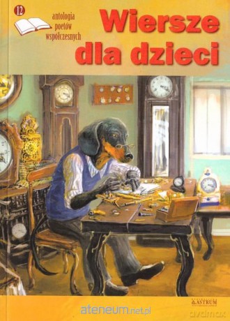 Wiersze dla dzieci 12 Antologia poetów... [KSIĄŻKA]