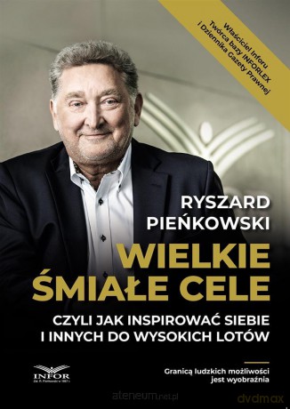 Wielkie śmiałe cele czyli jak inspirować siebie - Ryszard Pieńkowski [KSIĄŻKA]