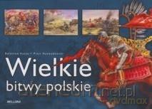 Wielkie bitwy polskie - Bolesław Kasza, Piotr Rozwadowski [KSIĄŻKA]