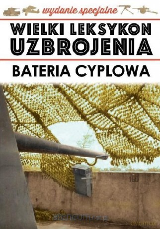 Wielki leksykon uzbrojenia. Bateria cyplowa [KSIĄŻKA]