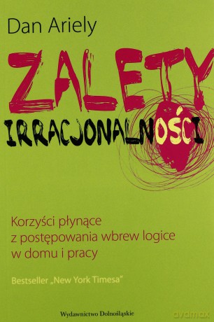 Zalety Iracjonalności - Dan Ariely [KSIĄŻKA]
