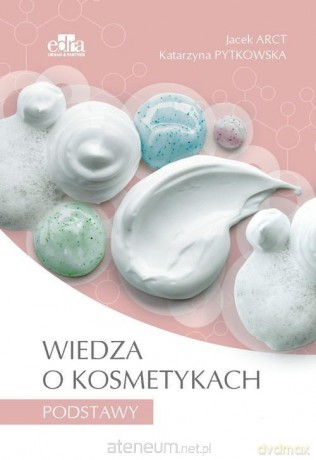 Wiedza o kosmetykach Podstawy [KSIĄŻKA]