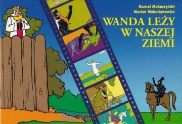 Wanda leży w naszej ziemi - Kornel Makuszyński, Marian Walentynowicz [KSIĄŻKA]