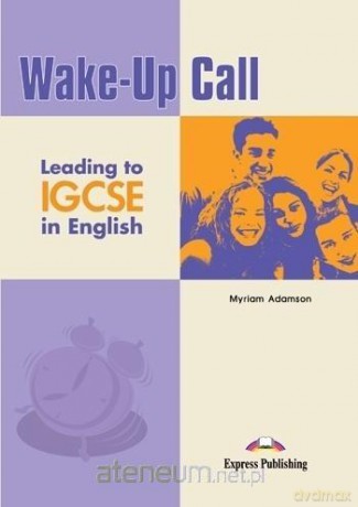 Wake-Up Call Leading to IGCSE podręcznik - Myriam Adamson [KSIĄŻKA]