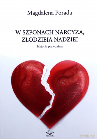 W szponach narcyza, złodzieja nadziei - Magdalena Porada [KSIĄŻKA]