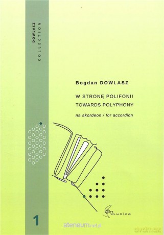 W stronę polifonii Vol. 1 - nuty na akordeon - Bogdan Dowlasz [KSIĄŻKA]