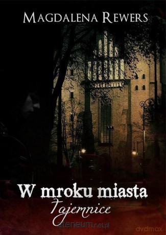 W mroku miasta. Tajemnice - Magdalena Rewers [KSIĄŻKA]