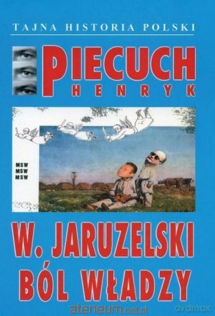 W Jaruzelski Ból władzy - Henryk Piecuch [KSIĄŻKA]