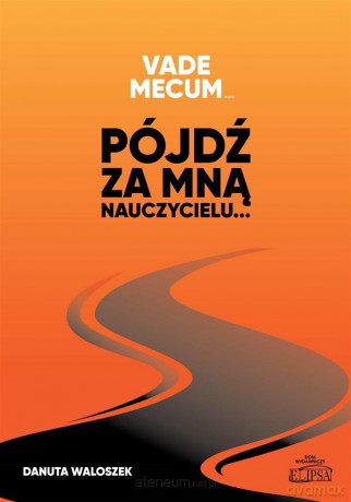 Vademecum Pójdź za mną nauczycielu - Danuta Waloszek [KSIĄŻKA]