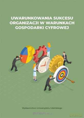 Uwarunkowania sukcesu organizacji w warunkach [KSIĄŻKA]