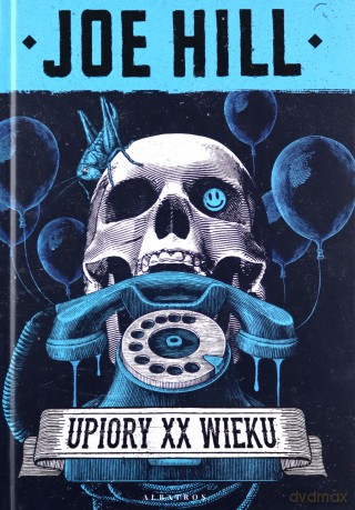 Upiory XX wieku - Joe Hill [KSIĄŻKA]