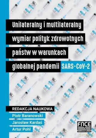 Unilateralny i multi. wymiar polityk zdrowotnych - Atrur Pohl, Jarosław Kardaś, Piotr Baranowski [KSIĄŻKA]