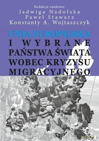 Unia Europejska i wybrane państwa świata - Jadwiga Nadolska, Paweł Stawarz, Konstanty A. Wojtaszczyk [KSIĄŻKA]