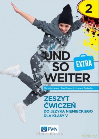 Und so weiter 2. EXTRA ćwiczenie - Marta Kozubska, Ewa Krawczyk, Lucyna Zastąpiło [KSIĄŻKA]