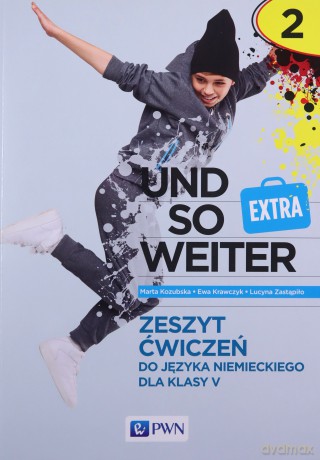 Und so weiter 2. EXTRA ćwiczenie - Marta Kozubska, Ewa Krawczyk, Lucyna Zastąpiło [KSIĄŻKA]