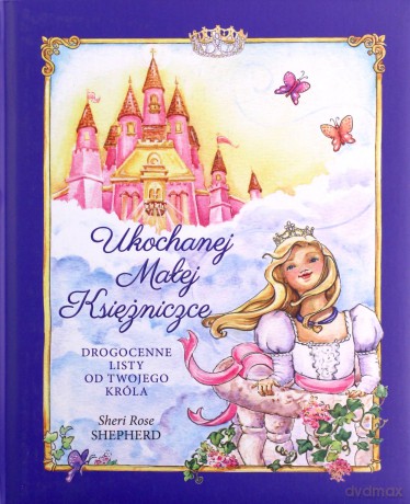 Ukochanej Małej Księżniczce - Sheri Rose Shepherd [KSIĄŻKA]