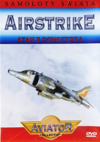 Wielka Encyklopedia Lotnictwa 29: AIRSTRIKE - Atak z powietrza [DVD]