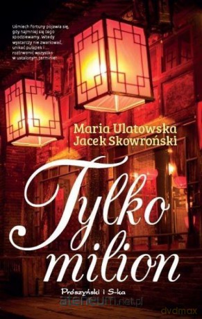 Tylko milion - Jacek Skowroński, Maria Ulatowska [KSIĄŻKA]