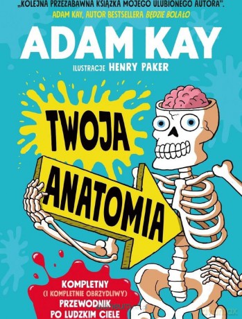 Twoja anatomia - Adam Kay [KSIĄŻKA]