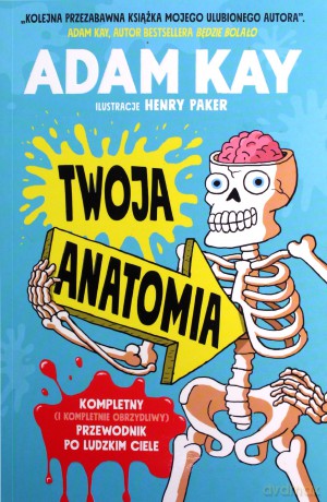 Twoja anatomia - Adam Kay [KSIĄŻKA]